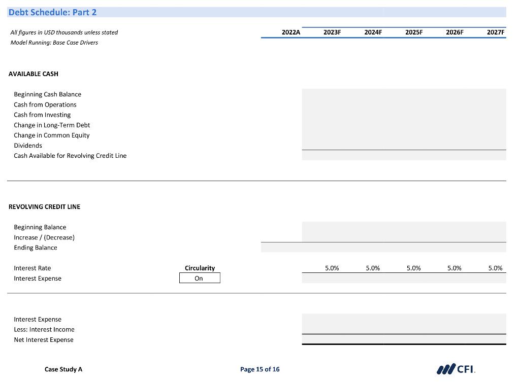 Debt Schedule: Part 2
All figures in USD thousands unless stated
\begin{tabular}{llllll}
\hline \( 2022 \mathrm{~A} \) & \( 2