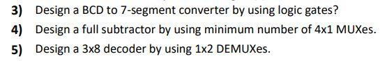 Solved 3) Design a BCD to 7-segment converter by using logic | Chegg.com
