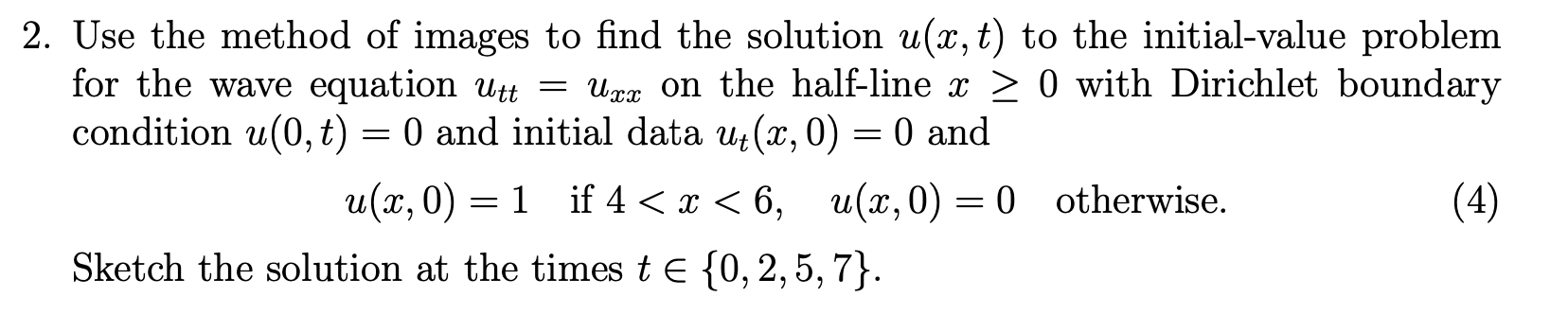 Solved = = 2. Use The Method Of Images To Find The Solution | Chegg.com