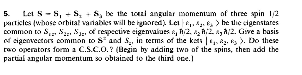 Solved 5. Let S S, S2 S3 be the total angular momentum of | Chegg.com