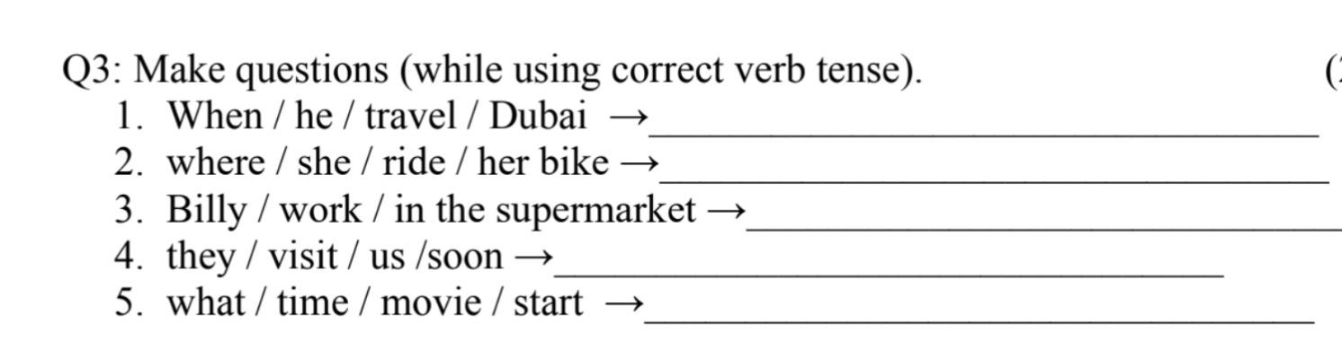 Solved Q3 Make Questions while Using Correct Verb Tense Chegg