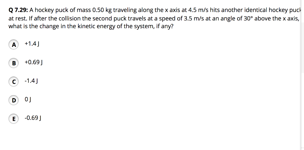 Solved Q 7.29 A hockey puck of mass 0.50 kg traveling along
