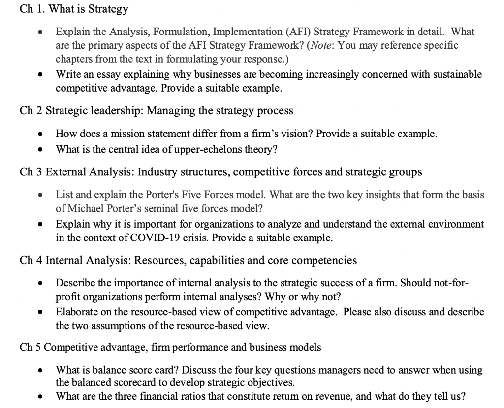 Ch 1 . What is Strategy
- Explain the Analysis, Formulation, Implementation (AFI) Strategy Framework in detail. What are the 