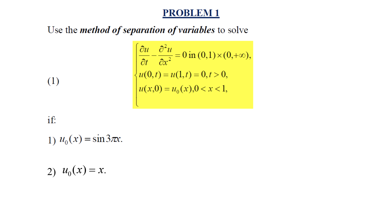 Solved PROBLEM 1 Use the method of separation of variables | Chegg.com