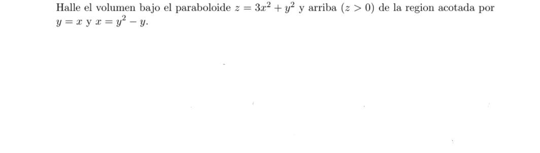Solved Find The Volume Under The Paraboloid Z 3x 2y 2 And Chegg Com