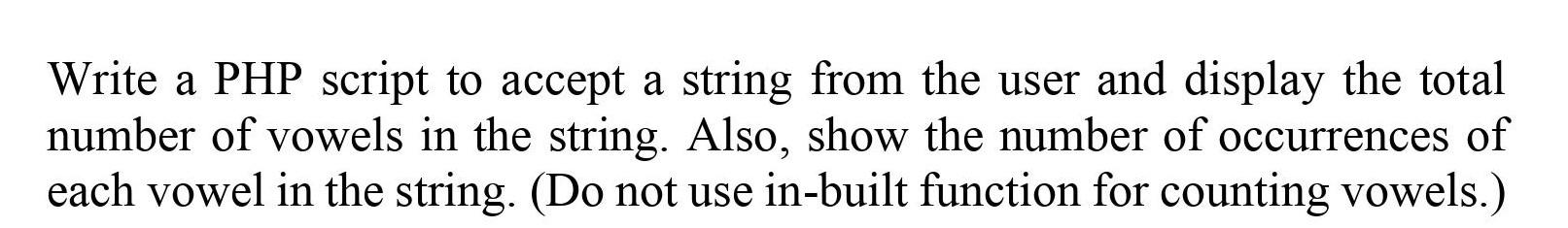 Solved Write a PHP script to accept a string from the user | Chegg.com