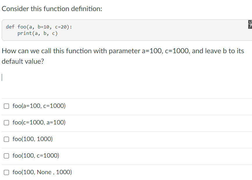 Solved Consider This Function Definition: Def Foo(a, B=10, | Chegg.com