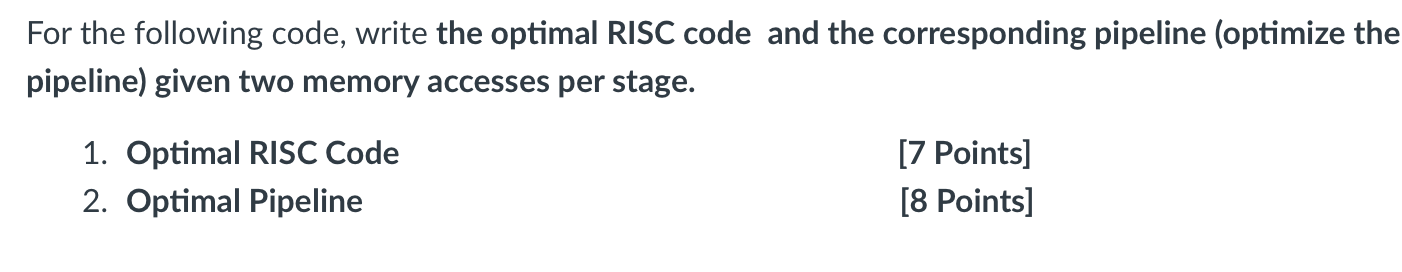 For the following code, write the optimal RISC code | Chegg.com