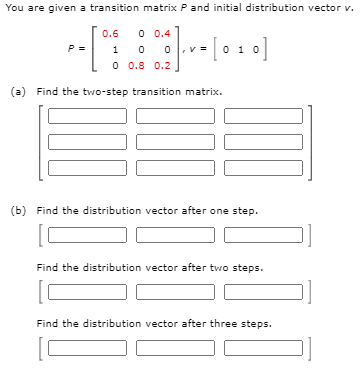 Solved You are given a transition matrix P and initial | Chegg.com