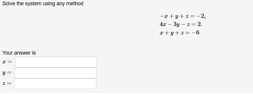 Solved Solve the system using any method | Chegg.com