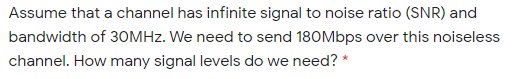 Solved Assume That A Channel Has Infinite Signal To Noise | Chegg.com