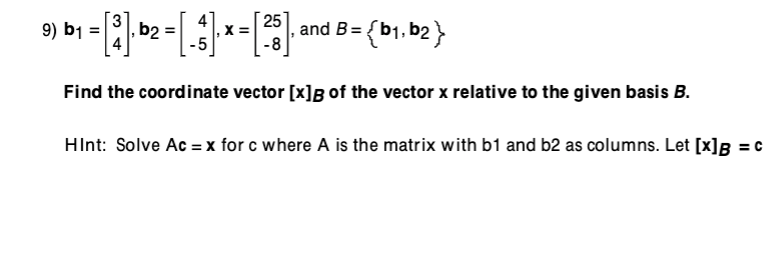 Solved 9) B1=[34], B2=[4−5],x=[25−8], And B={b1,b2} Find The | Chegg.com