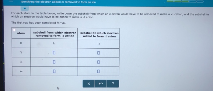 Solved Identifying the electron added or removed to form an | Chegg.com