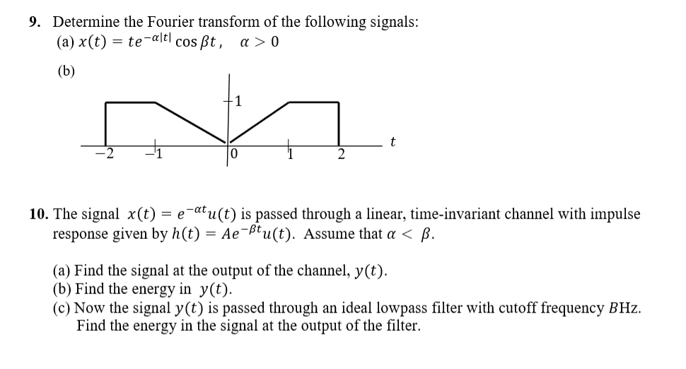 Solved 9 Determine The Fourier Transform Of The Followin Chegg Com