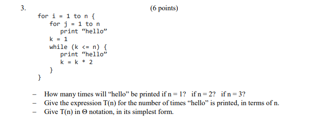 Solved 3. (6 points) = for i = 1 to n { for j = 1 to n print | Chegg.com