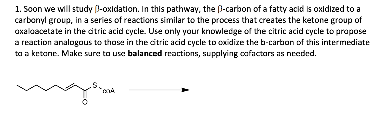 1. Soon we will study ß-oxidation. In this pathway, | Chegg.com