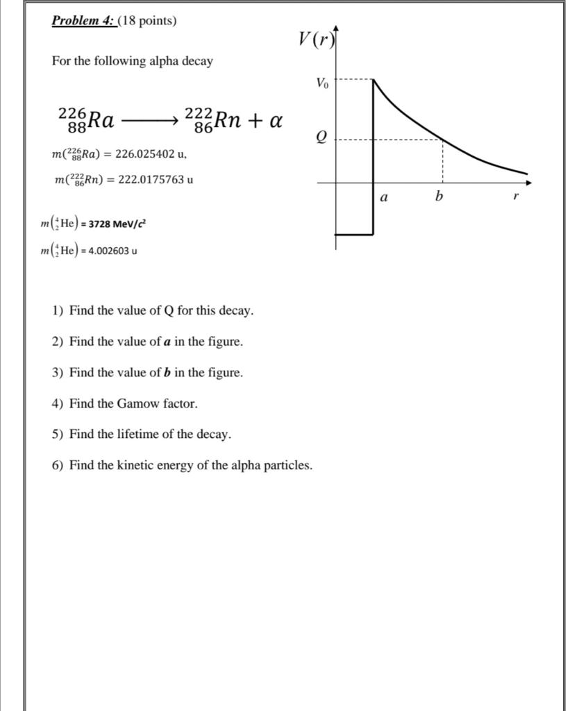 Solved Problem 4: (18 points) For the following alpha decay | Chegg.com