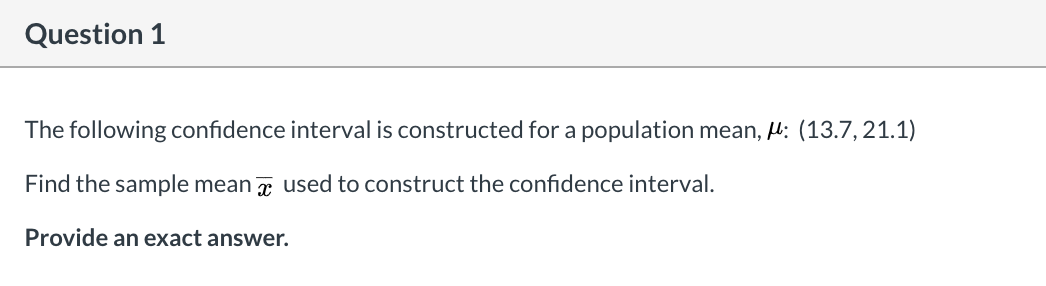Solved Question 1 The following confidence interval is | Chegg.com