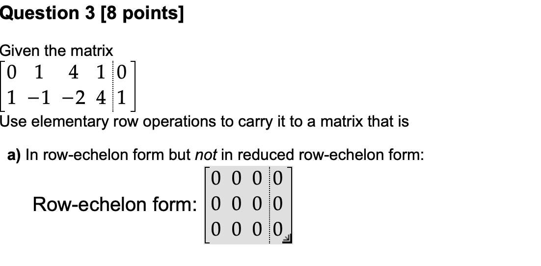 Solved Given the matrix [011−14−21401] Use elementary row | Chegg.com