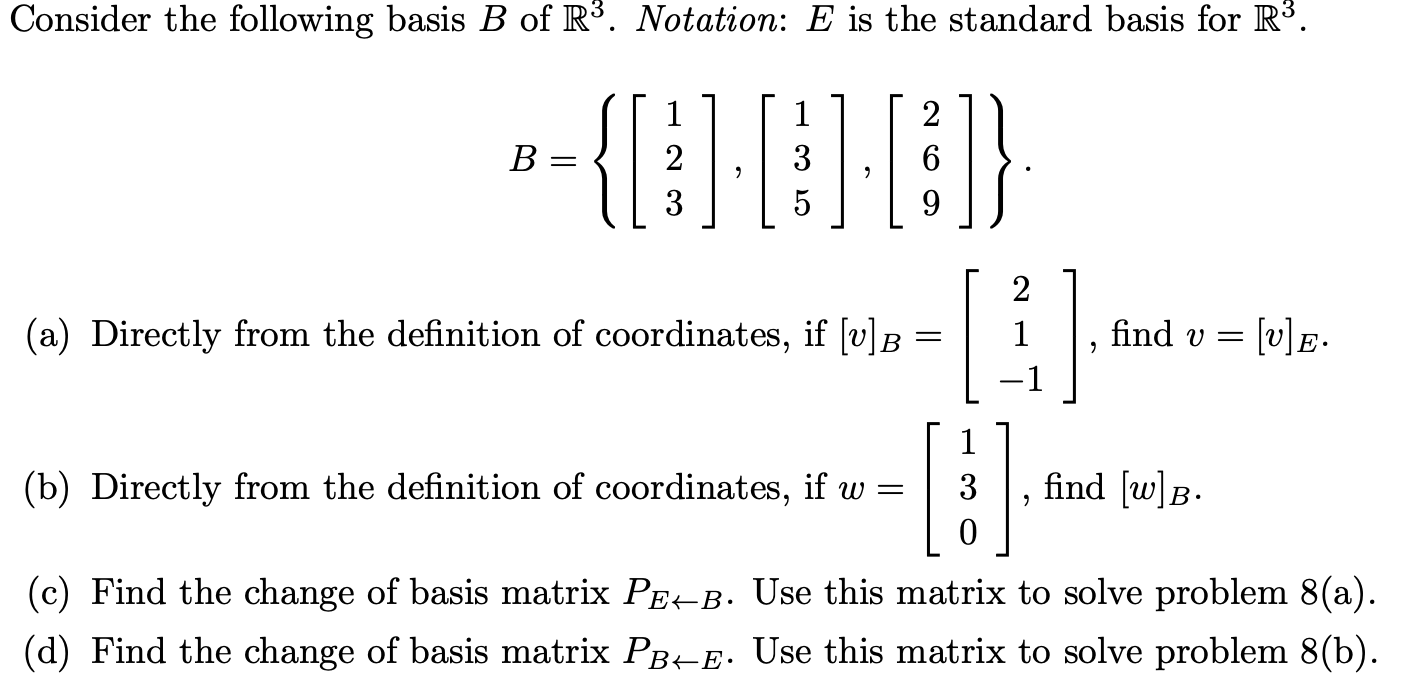 Solved Consider the following basis B of R3. Notation E is