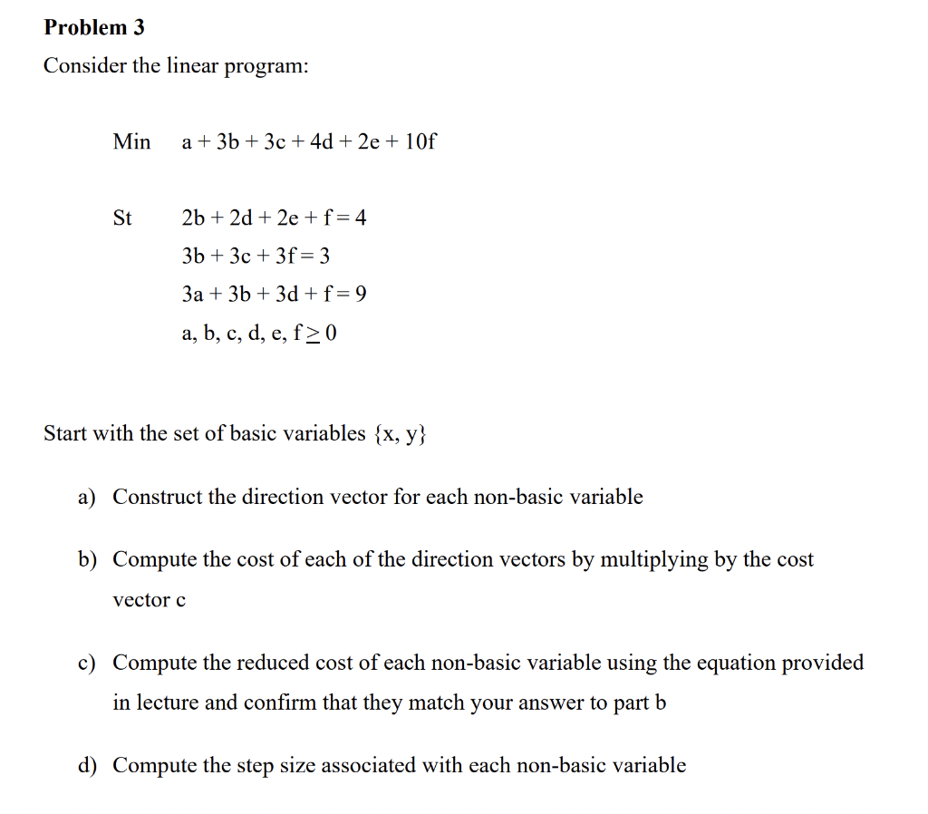 Solved Consider the linear program: Mina+3b+3c+4d+2e+10f St | Chegg.com