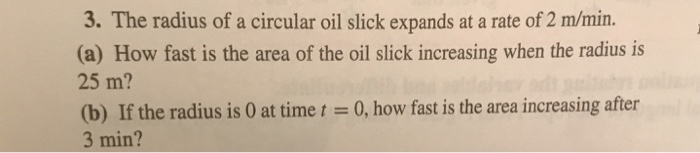 Solved The radius of a circular oil slick expands at a rate | Chegg.com