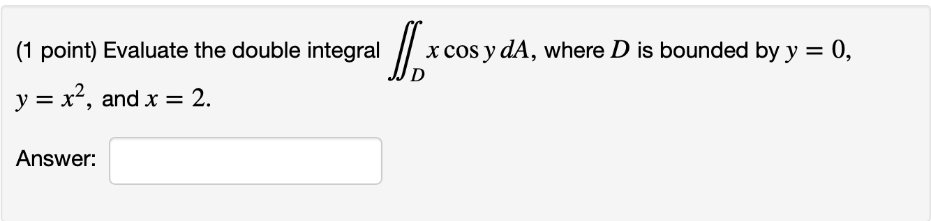 Solved 1 Point Evaluate The Double Integral X Cos Y Da