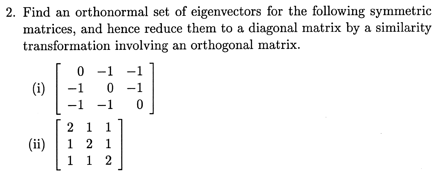 Solved 2. Find an orthonormal set of eigenvectors for the