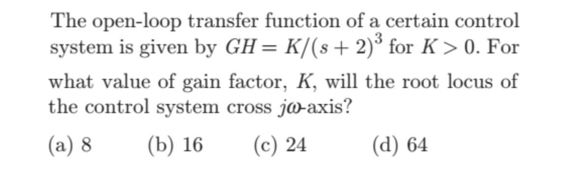 Solved The open-loop transfer function of a certain control | Chegg.com