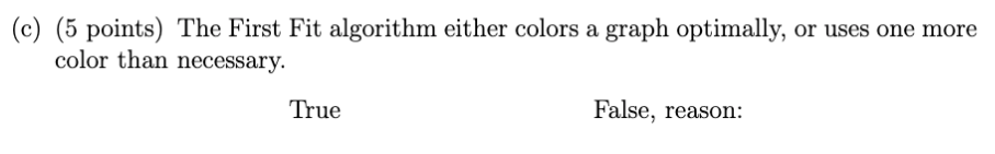 Solved (c) (5 points) The First Fit algorithm either colors | Chegg.com