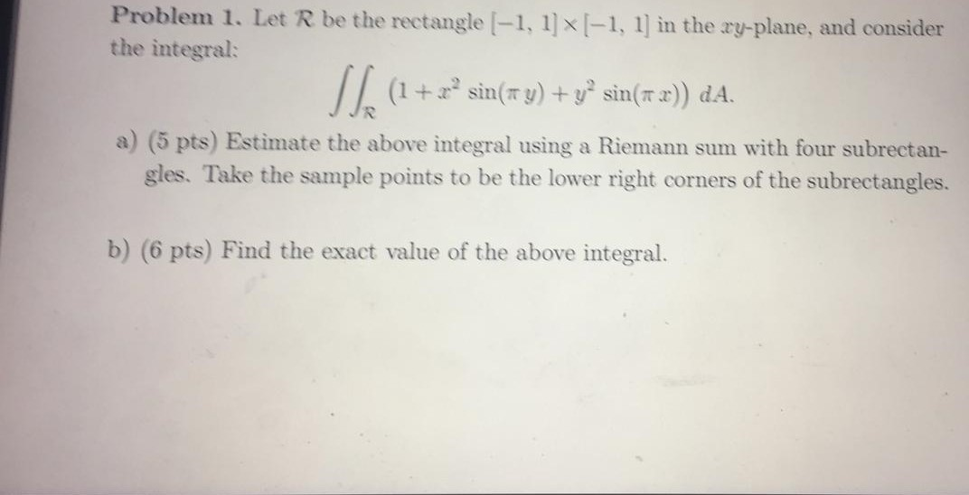 Solved Problem 1. Let R be the rectangle(-1, 1) (-1, 1) in | Chegg.com
