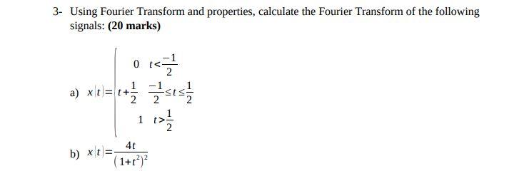 Solved 3- Using Fourier Transform And Properties, Calculate | Chegg.com