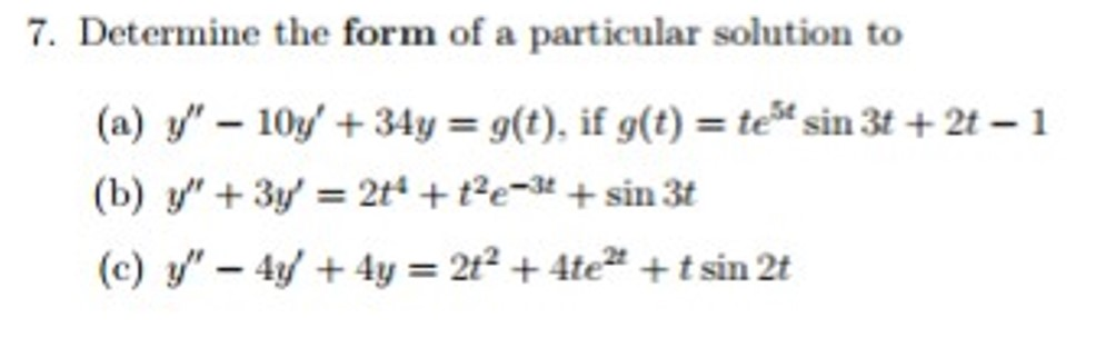 Solved 7. Determine the form of a particular solution to (a) | Chegg.com