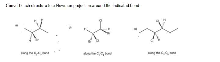 Solved Convert each structure to a Newman projection around | Chegg.com