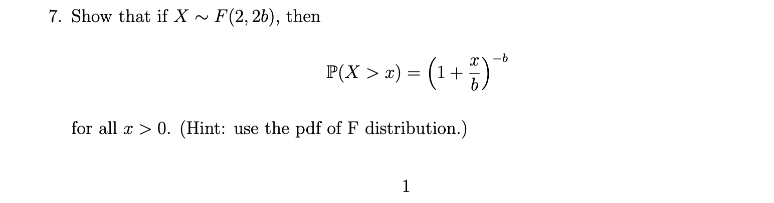 Solved Show That If X∼F(2,2b), ﻿thenP(x>x)=(1+xb)-bfor All | Chegg.com