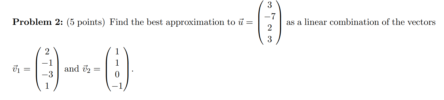 Solved Problem 2: (5 Points) Find The Best Approximation To | Chegg.com