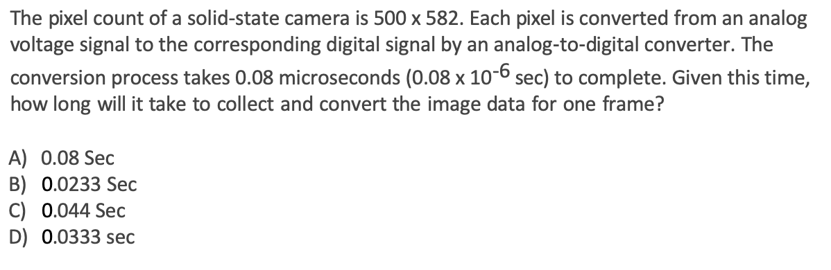 Solved The pixel count of a solid-state camera is 500 x 582. | Chegg.com