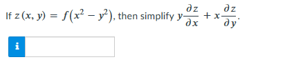 If \( z(x, y)=f\left(x^{2}-y^{2}\right) \), then simplify \( y \frac{\partial z}{\partial x}+x \frac{\partial z}{\partial y}