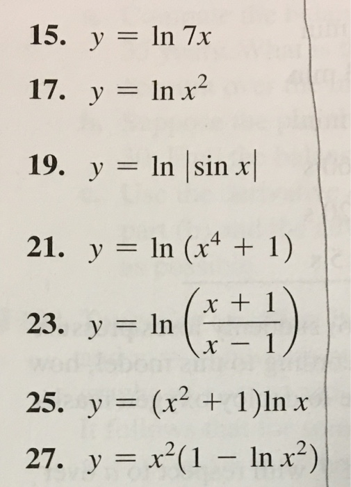 Solved 15. y=ln 7.x 17. y= In x2 9. y=lnsin x 21. y=ln