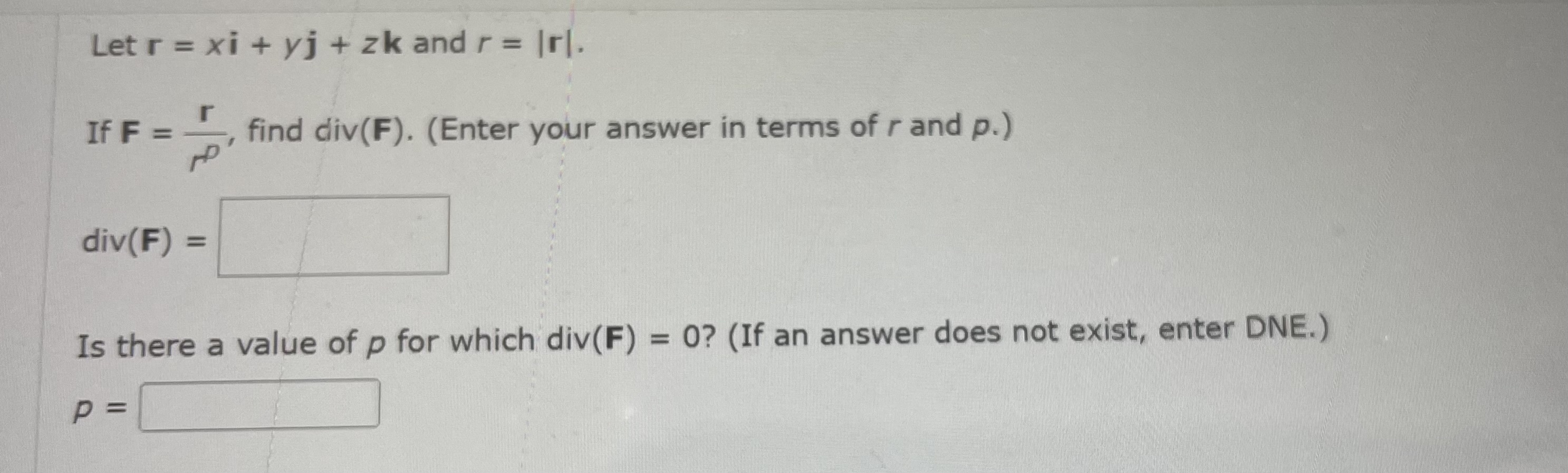 Solved Let R Xi Yj Zk And R ∣r∣ If F Rpr Find Div F