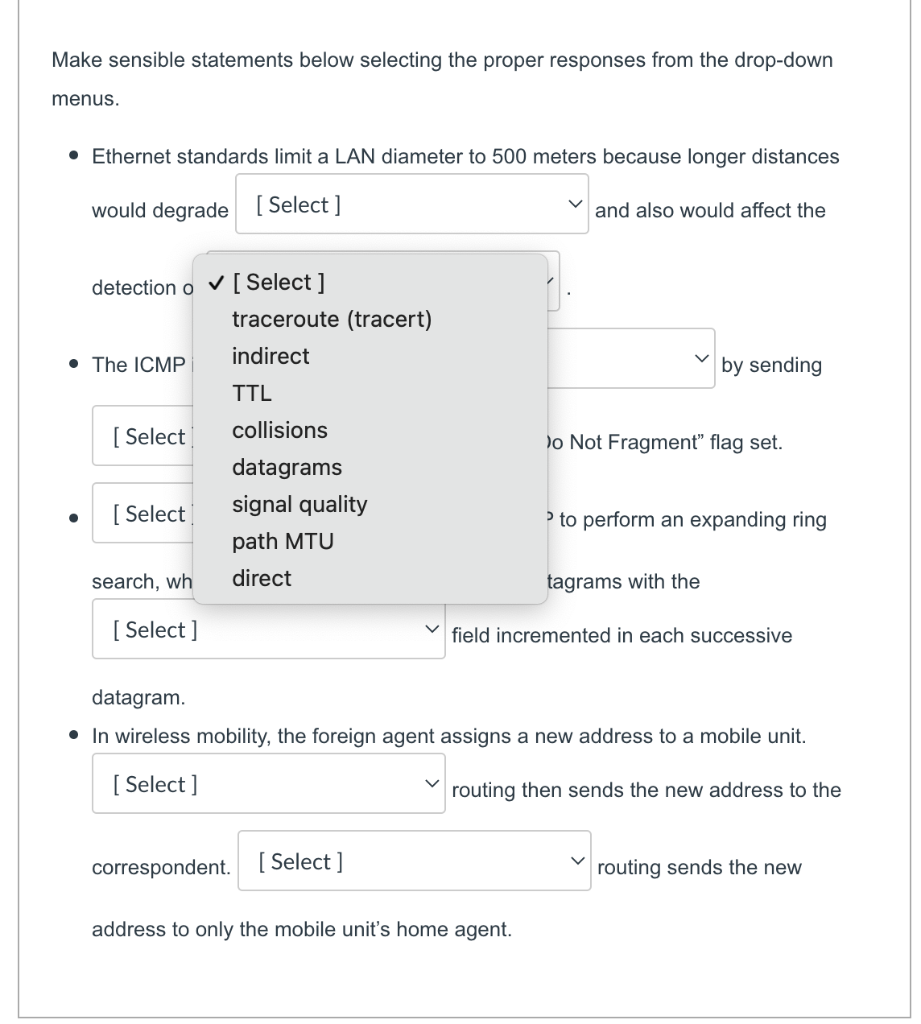 Make sensible statements below selecting the proper responses from the drop-down
menus.
• Ethernet standards limit a LAN diam