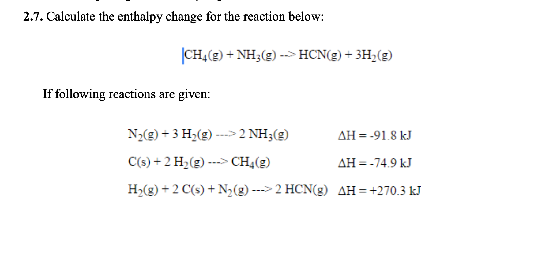 [Solved]: 2.7. Calculate the enthalpy change for the reacti