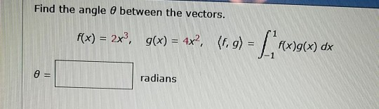 Vector 2x3 Solved Find the angle θ between the vectors. /(x) = 2x3' | Chegg.com