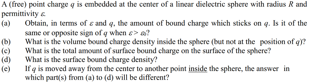 Solved A (free) point charge q is embedded at the center of | Chegg.com