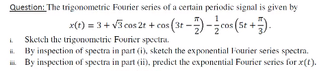 Solved Question: The trigonometric Fourier series of a | Chegg.com