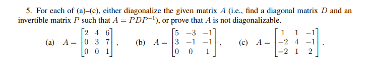 Solved 5. For each of (a)-c), either diagonalize the given | Chegg.com