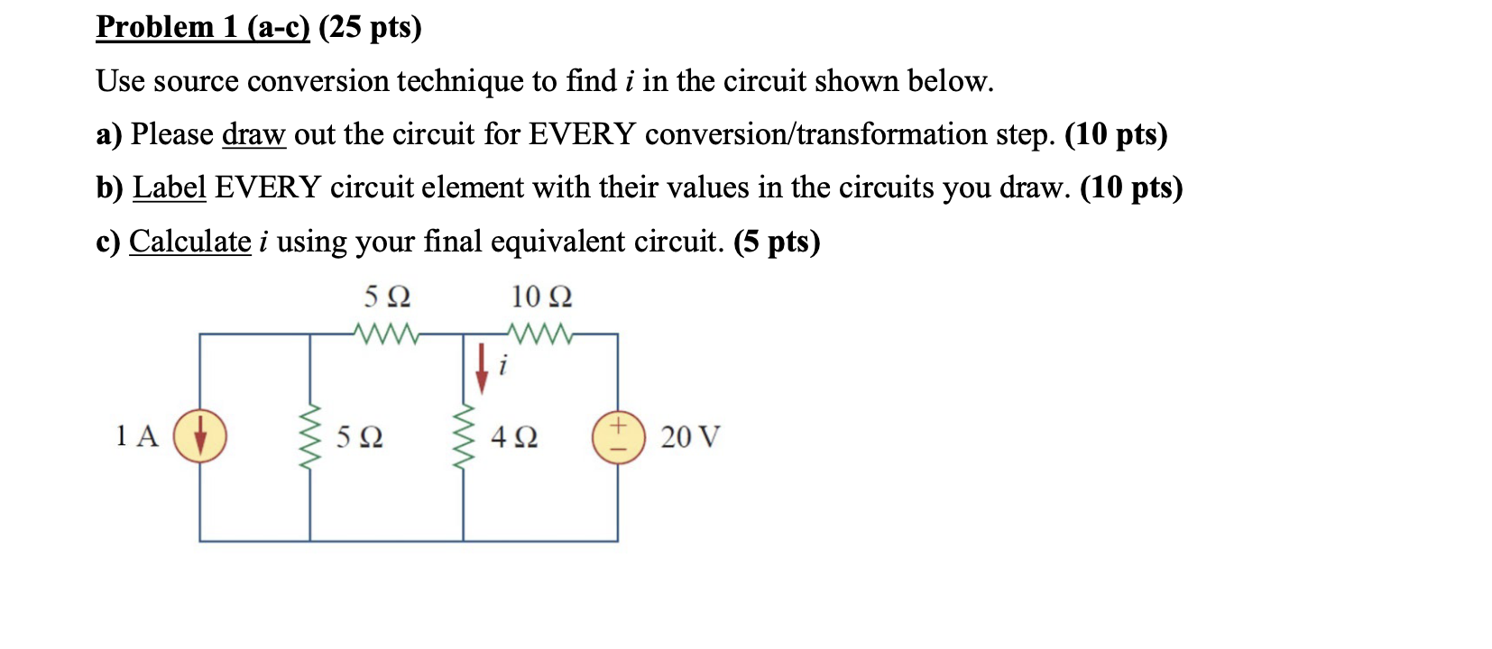Solved Problem 1 (a-c) (25 pts) Use source conversion | Chegg.com