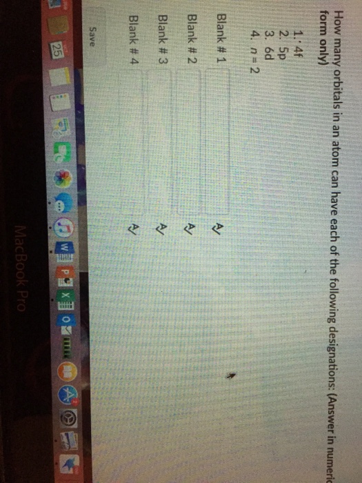 Solved How many orbitals in an atom can have each of the | Chegg.com