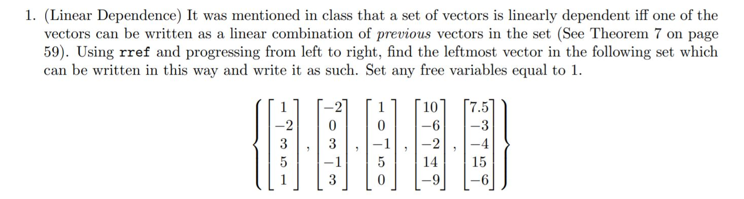 Linear Dependent Using Rref Solved 1. (Linear Dependence) It was mentioned in class that | Chegg.com