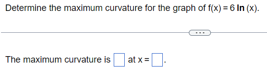 Solved Determine the maximum curvature for the graph of | Chegg.com
